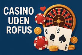 Danish Casino Uden ROFUS - Spil Trygt og Sikkert